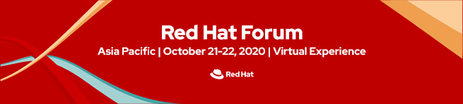 Red Hat Forum Asia Pacific | October 21-22 2020 | Virtual Experience