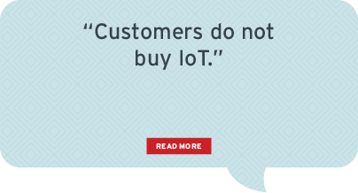 Customers do not buy IoT