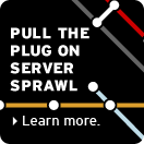 Pull the plug on server sprawl.  